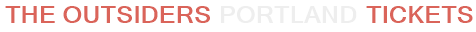 The Outsiders Portland Tickets